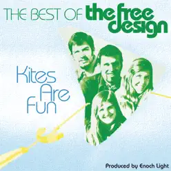 The Best of the Free Design: Kites Are Fun - The Free Design