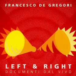 Left & Right (Documenti dal Vivo) - Francesco De Gregori