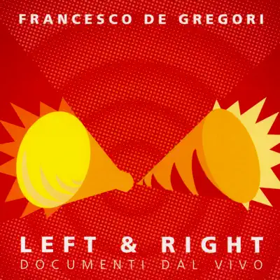 Left & Right (Documenti dal Vivo) - Francesco De Gregori