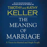 Timothy Keller & Kathy Keller - The Meaning of Marriage Audio Study (Original Recording) artwork