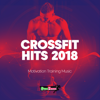 CrossFit Hits 2018: Motivation Training Music - Various Artists