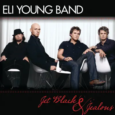 Jet Black and Jealous - Eli Young Band Jet Black and Jealous - Eli Young Band