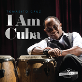 I Am Cuba - Tomasito Cruz