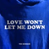 Love Won’t Let Me Down - The Remixes - Single