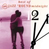 The Best of Jazz 'Round Midnight