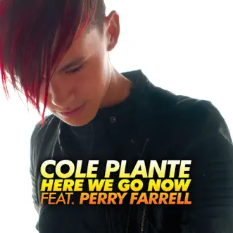 Here We Go Now (feat. Perry Farrell) by Cole Plante song reviws