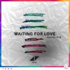 Waiting For Love (Remixes, Pt. II) - Single