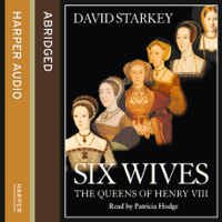 David Starkey - Six Wives (Abridged) artwork