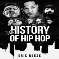 Eric Reese - The History of Hip Hop (Unabridged) artwork
