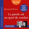 La parole est un sport de combat - Bertrand Périer
