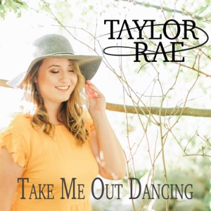 Taylor-Rae - Take Me Out Dancing - 排舞 编舞者