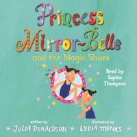 Julia Donaldson - Princess Mirror-Belle and the Magic Shoes artwork