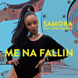 Samora - Me Na Fallin (feat. Open Season)