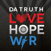 Love Hope War - Da' T.R.U.T.H.