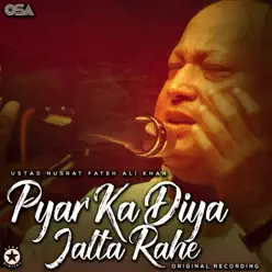 Pyar Ka Diya Jalta Rahe - Single - Nusrat Fateh Ali Khan Pyar Ka Diya Jalta Rahe - Single - Nusrat Fateh Ali Khan