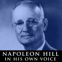 Napoleon Hill - Napoleon Hill in His Own Voice: Rare Recordings of His Lectures artwork