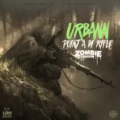 Point a di Rifle (Zombie RIddim) - Single by URBANN album reviews, ratings, credits