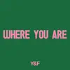Where You Are - Single album lyrics, reviews, download