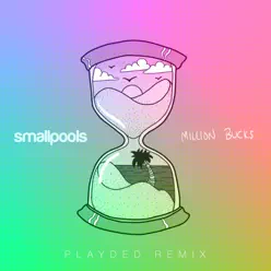 Million Bucks (PLAYDED Remix) - Single - Smallpools