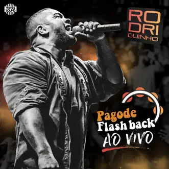 Pagode Flashback ao Vivo by Rodriguinho album reviews, ratings, credits