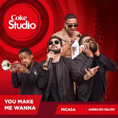 You Make Me Wanna (Coke Studio Africa) - Single - Anselmo Ralph