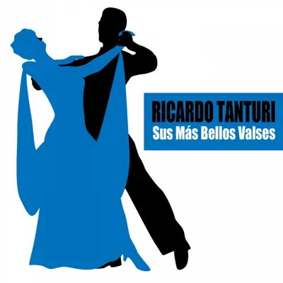 Sus Más Bellos Valses - Ricardo Tanturi Sus Más Bellos Valses - Ricardo Tanturi