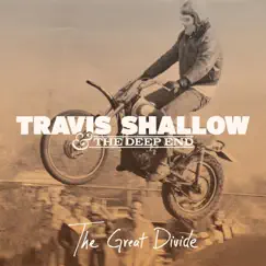 The Great Divide by Travis Shallow & The Deep End album reviews, ratings, credits