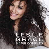 Leslie Grace - Nadie Como Tú