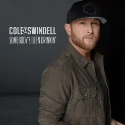 Somebody's Been Drinkin' - Single - Cole Swindell