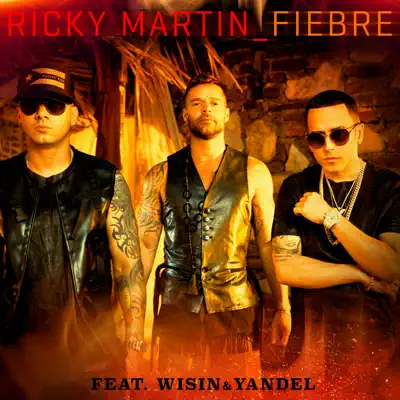Fiebre (feat. Wisin & Yandel) - Single - Ricky Martin