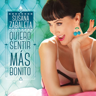 Quiero Sentir Más Bonito - Susana Zabaleta