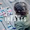 Best Music for Infants album lyrics, reviews, download
