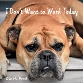 I Don't Want to Work Today artwork