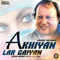 Akhiyan Lar Gaiyan - Single - Nusrat Fateh Ali Khan Akhiyan Lar Gaiyan - Single - Nusrat Fateh Ali Khan