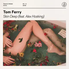 Skin Deep (feat. Alex Hosking) - Single by Tom Ferry album reviews, ratings, credits