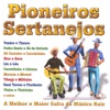 Pioneiros Sertanejos (A Melhor e Maior Safra da Música Raiz)