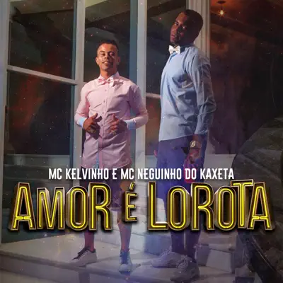 Amor É Lorota - Single - Mc Kelvinho