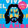 Viva El Amor - Single