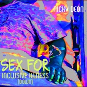 Sex For Inclusive Illness (Down) [feat. Trey Murk] artwork