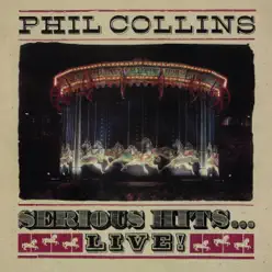 Serious Hits...Live! (Remastered) - Phil Collins