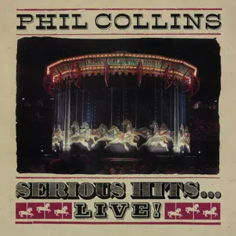 Serious Hits...Live! (Remastered) by Phil Collins album reviews, ratings, credits