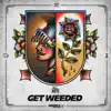 Get Weeded - Single album lyrics, reviews, download