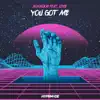 You Got Me (feat. Lexie) - Single album lyrics, reviews, download