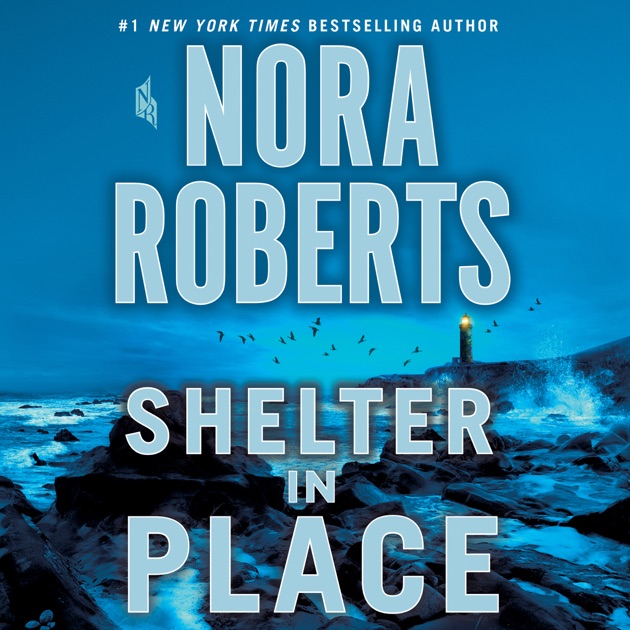 Shelter In Place Unabridged By Nora Roberts Download Shelter In Place Unabridged In Itunes