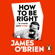 James OBrien - How To Be Right