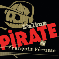 François Pérusse - L'album Pirate artwork