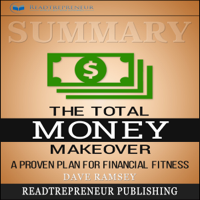 Readtrepreneur Publishing - Summary: The Total Money Makeover: Classic Edition: A Proven Plan for Financial Fitness (Unabridged) artwork