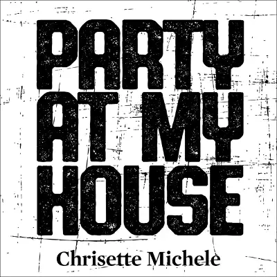 Party at My House - Single - Chrisette Michele