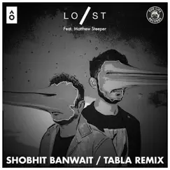 Faking It (Tabla Remix) - Single [feat. Matthew Steeper] - Single by Shobhit Banwait & Lost Stories album reviews, ratings, credits