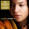 Luxury Lounge Cafe Vol. 4 - 33 Quality Bar & Lounge Tracks, 2010